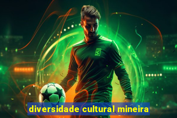 diversidade cultural mineira